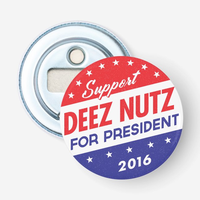 Deez Nuts for President Bottle Opener (Front)
