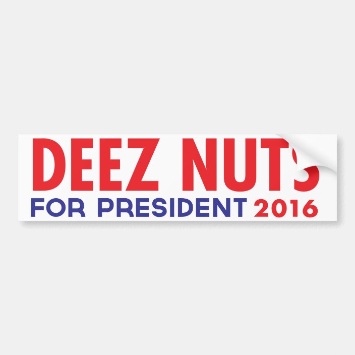 Deez Nuts For President Bumper Sticker 6992