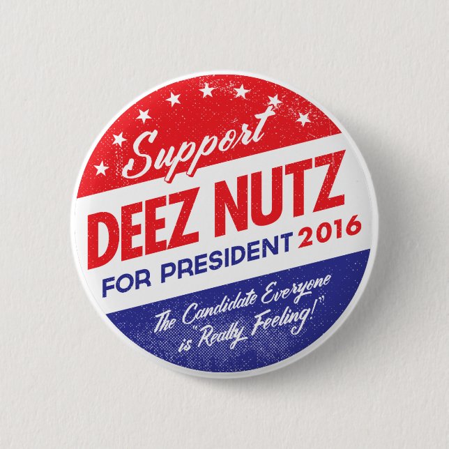 Deez Nuts for President Pinback Button (Front)