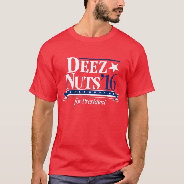 Deez Nuts for President T-shirt (Front)