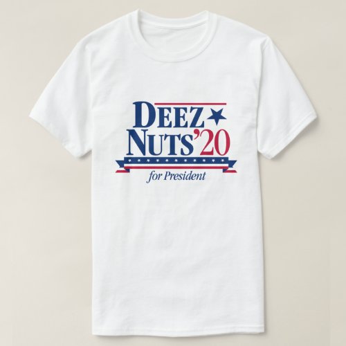Deez Nuts for President t_shirt white