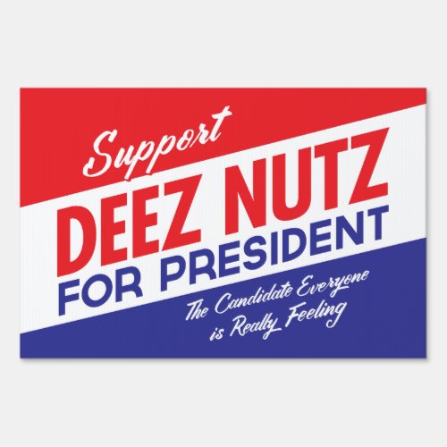 Deez Nuts for President Yard Signs