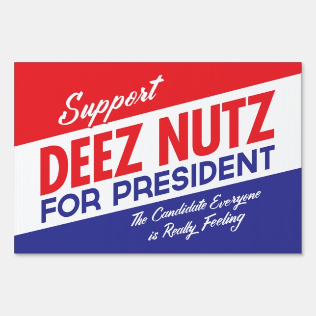 Deez Nuts for President Yard Signs (Front)