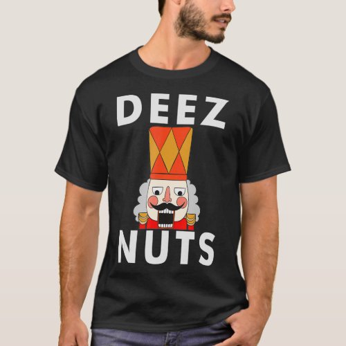 Deez Nuts  Funny Christmas Nutcracker Men T_Shirt