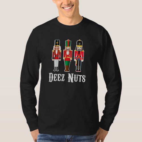 Deez Nuts  Funny Christmas Nutcracker T_Shirt