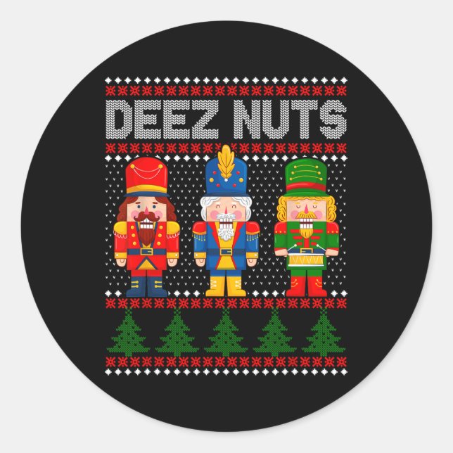 Deez Nuts Nutcracker  Fun Ugly Christmas   Classic Round Sticker (Front)