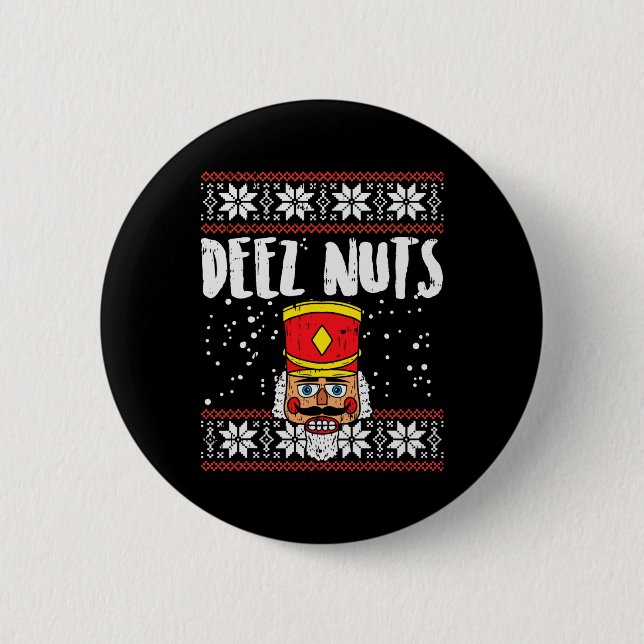 Deez Nuts Nutcracker Fun Ugly Christmas Meme Gift  Button (Front)