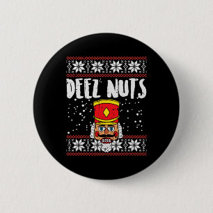 Deez Nuts Nutcracker Fun Ugly Christmas  Meme Gift Button
