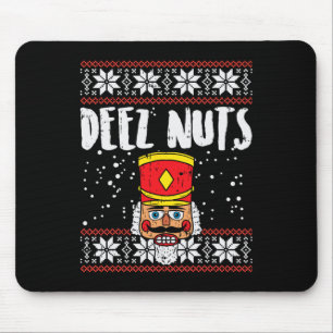 Deez Nuts Nutcracker Fun Ugly Christmas Meme Gift Mouse Pad