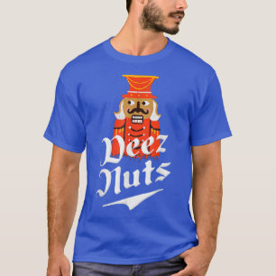 Deez Nuts Nutcracker Funny Christmas Pajamas Xmas T-Shirt