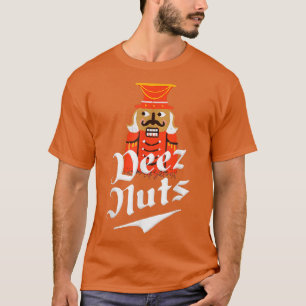Deez Nuts Nutcracker Funny Christmas Pajamas Xmas  T-Shirt