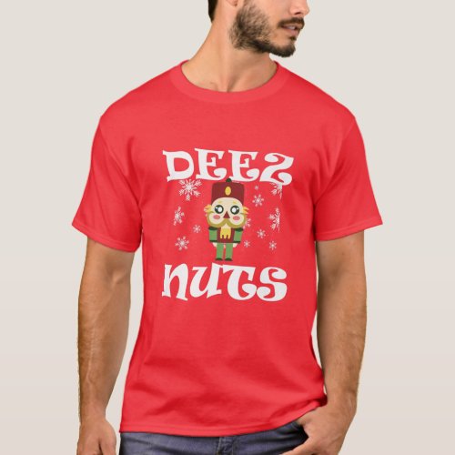 Deez Nuts Nutcracker Funny Ugly Christmas Pajama N T_Shirt