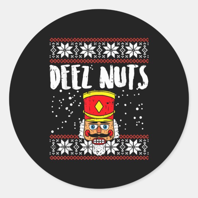 Deez Nuts Nutcracker Funny Ugly Christmas Sweater  Classic Round Sticker (Front)