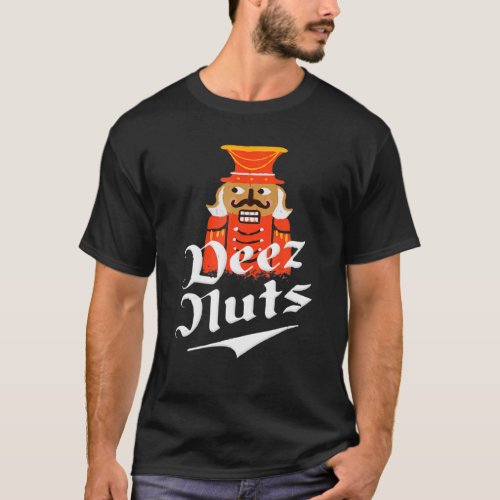 Deez Nuts Nutcracker Nut Men T_Shirt