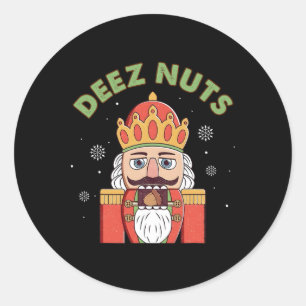 Deez Nuts Nutcracker Nut Men Women Fun Christmas P Classic Round Sticker