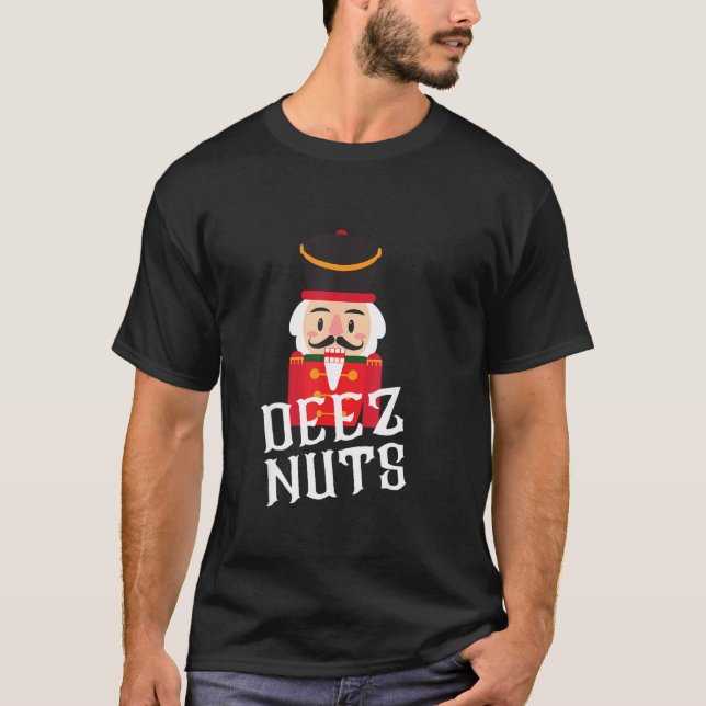Deez Nuts Nutcracker Nut Shirt Men Women Funny Chr (Front)