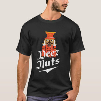 Deez Nuts Nutcracker Nut Shirt Men Women Funny Xma