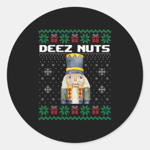 Deez Nuts Nutcracker Shirt Funny Ugly Christmas Sw Classic Round Sticker