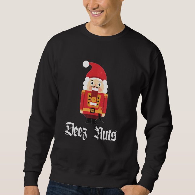 Deez Nuts Nutcracker Soldier Funny Christmas Meme  Sweatshirt (Front)