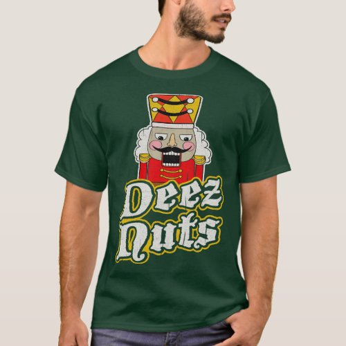 Deez Nuts Nutcracker T_Shirt