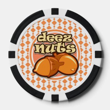 Deez Nuts Poker Chips by doozydoodles at Zazzle