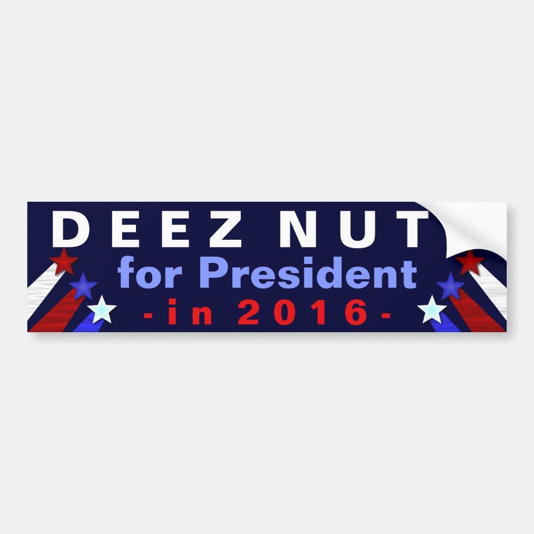 Deez Nuts President 2016 Election Funny Bumper Sticker Zazzle 2355