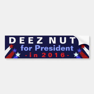 Deez Nuts President 2016 Election Funny Bumper Sticker