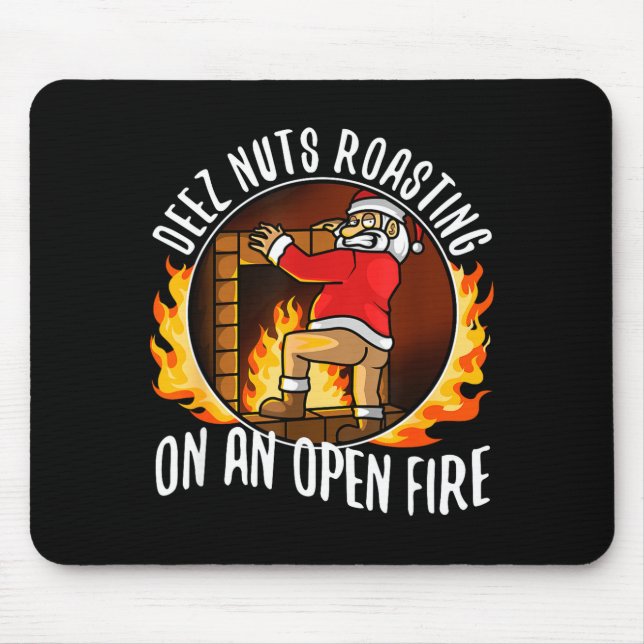 Deez Nuts Roasting On An Open Fire  Mouse Pad (Front)