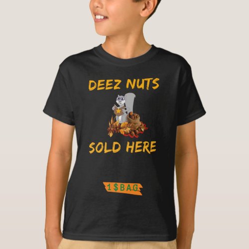 deez nuts sold here T_Shirt
