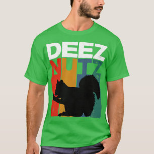 Deez Nutz Nutcracker Squirrel Dees Nuts Chipmunk  T-Shirt