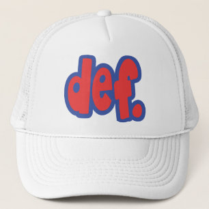 def. trucker hat