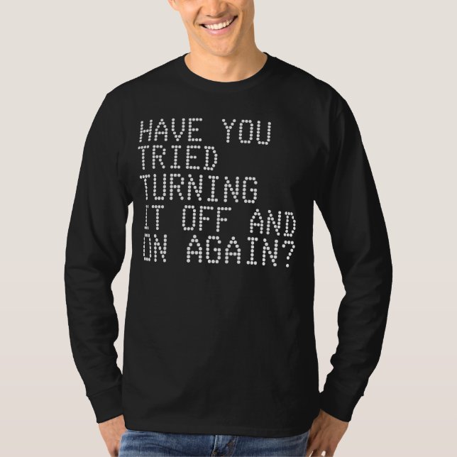 Default response to EVERY Computer Problem T Shirt (Front)
