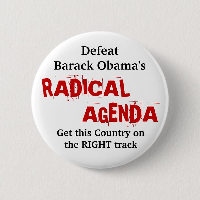 Defeat Barack Obama's RADICAL AGENDA . . . Pinback Button (Front)