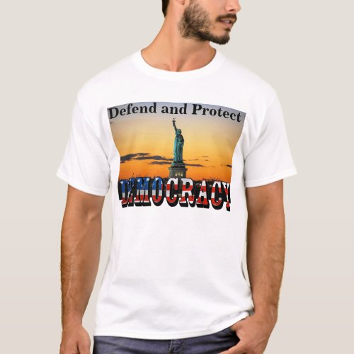 Defend and Protect DEMOCRACY T_Shirt