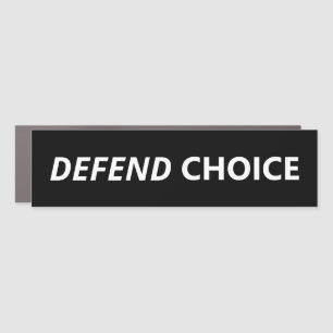 Defend choice pro choice pro abortion black white car magnet