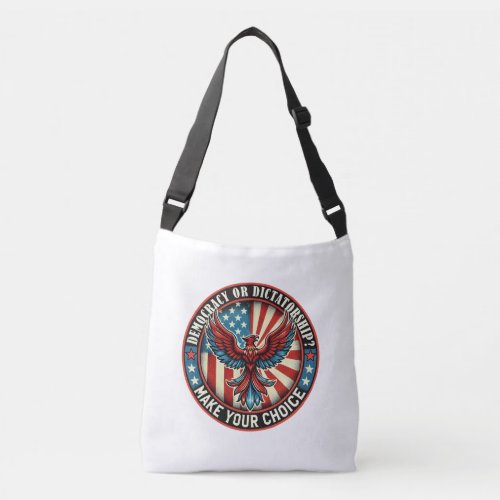 Defend Democracy _ Democracy or Dictatorship Crossbody Bag