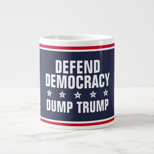 Defend Democracy Dump Trump Giant Coffee Mug