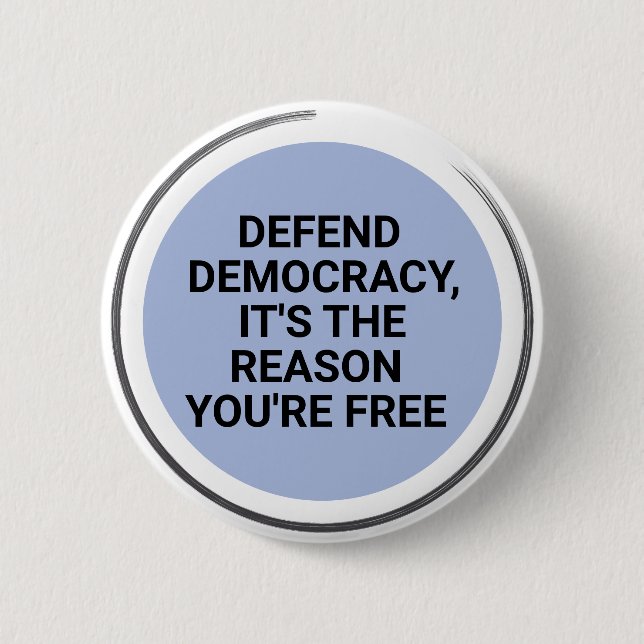 Defend Democracy It's The Reason You're Free Button (Front)