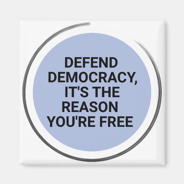 Defend Democracy It's The Reason You're Free Magnet (Front)
