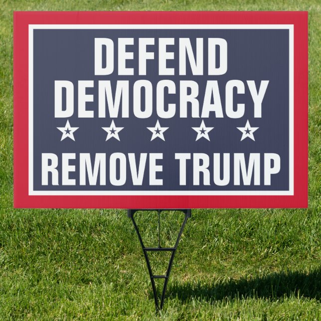 Defend Democracy RemoveTrump Country over Party Sign (Insitu)