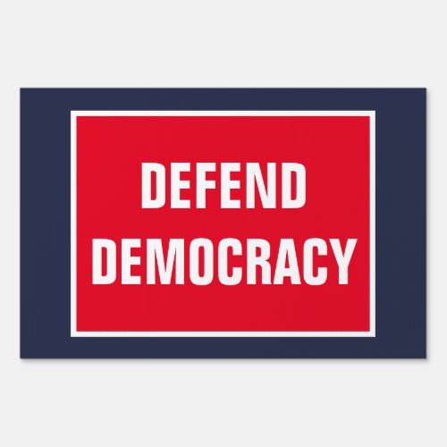 Defend Democracy Trump is a Tyrant Political Sign