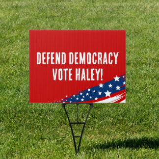 Defend Democracy Vote Haley Sign