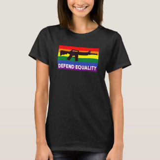 Defend Equality  Lgbt  Gay Flag  Assault Rifle T-Shirt