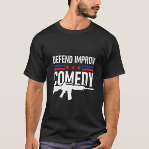 Defend Improv Comedy T-Shirt