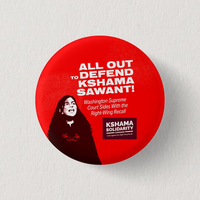 Defend Kshama Sawant Button (Front)