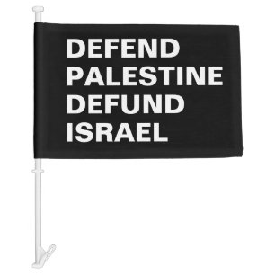 Defend Palestine defund Israel- Anti Israel Car Flag