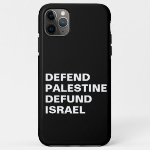Defend Palestine defund Israel- Anti Israel iPhone 11 Pro Max Case