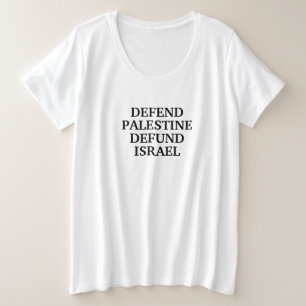Defend Palestine defund Israel- Anti Israel Plus Size T-Shirt