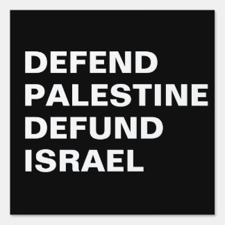 Defend Palestine defund Israel- Anti Israel Sign