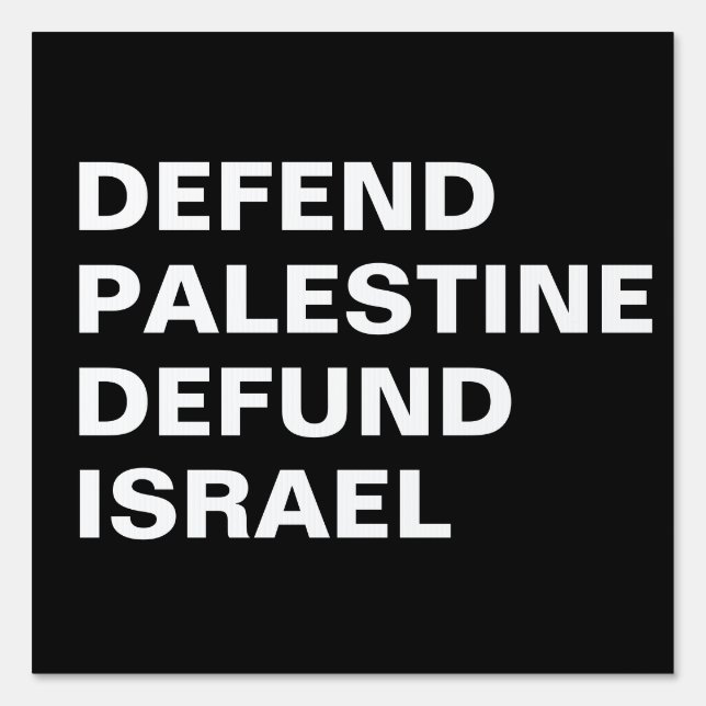 Defend Palestine defund Israel- Anti Israel Sign (Front)